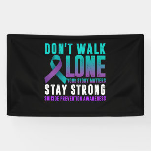 Love Someone Don't Walk Alone Teal Purple Suicide Banner
