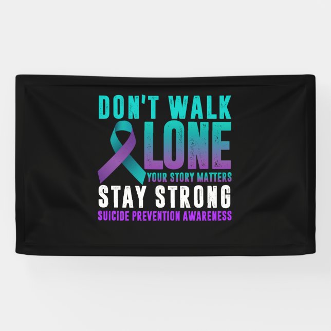 Love Someone Don't Walk Alone Teal Purple Suicide Banner (Horizontal)