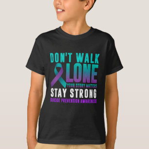 Love Someone Don't Walk Alone Teal Purple Suicide T-Shirt