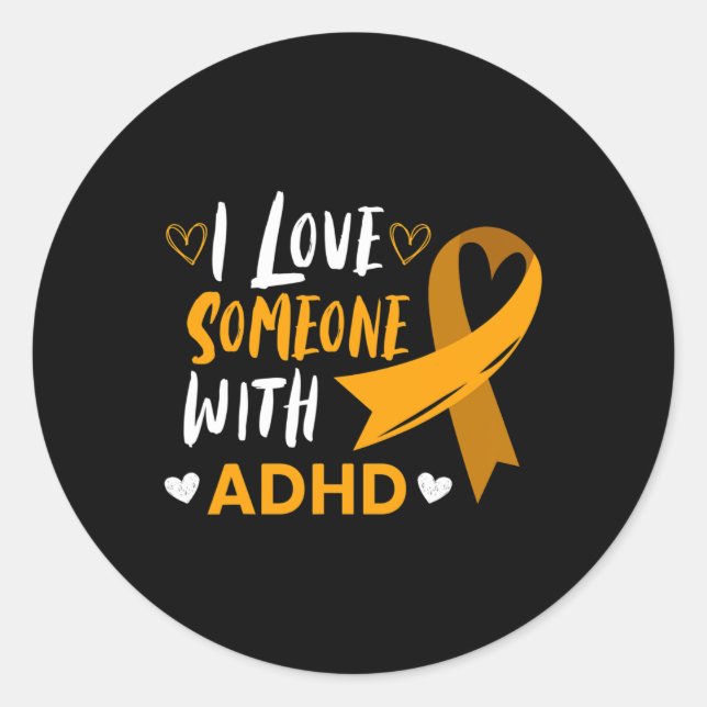 Love Someone With Adhd Ribbon Awareness Mental Hea Classic Round Sticker (Front)