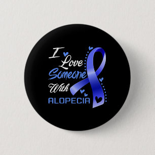 Love Someone With Alopecia Awareness 6 Cm Round Badge