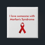Love someone with Marfan's 15 Cm Square Badge<br><div class="desc">Marfan's awareness button</div>