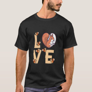 Love Squirrel Animal Lover Funny Squirrels T-Shirt
