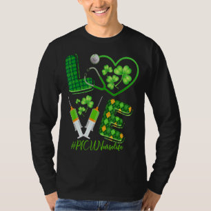 Love St Patrick S Picu Nurse Life Irish Shamrocks T-Shirt