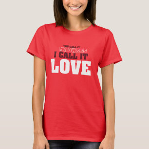 Love Statement Design Red, I call it Love T-Shirt
