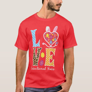 Love Stethoscope Heart Correctional Nurse Easter B T-Shirt