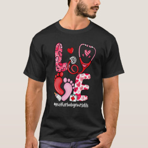 LOVE Stethoscope Mother Baby Nurse Life Valentine' T-Shirt
