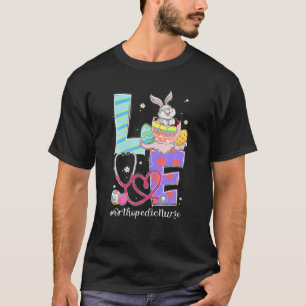 LOVE Stethoscope Orthopedic Nurse Bunny Easter Chr T-Shirt