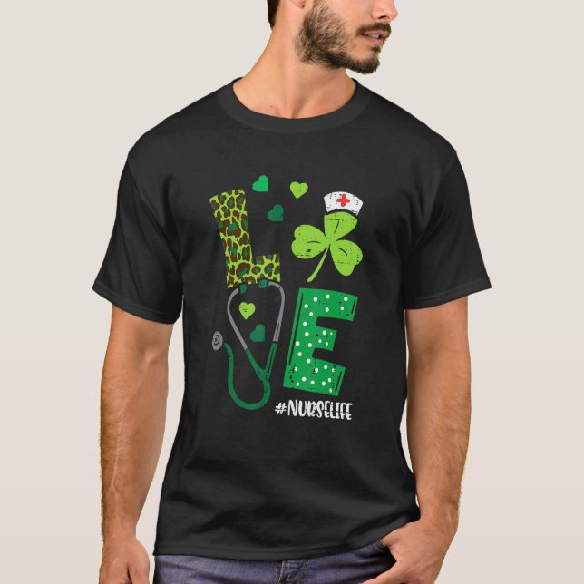Love Stethoscope Syringe Nurse Life St Patrick S D T-Shirt (Front)