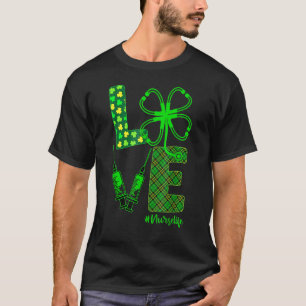 LOVE Stethoscope Syringe Nurse Life St Patrick's D T-Shirt