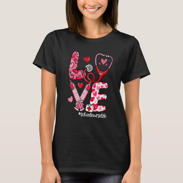 LOVE Stethoscope Syringe School Nurse Life Valenti T-Shirt (Front)
