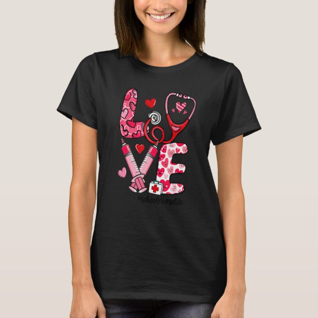 LOVE Stethoscope Syringe School Nurse Life Valenti T-Shirt (Front)