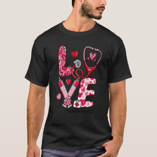 LOVE Stethoscope Syringe School Nurse Life Valenti T-Shirt