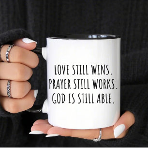 Love Still Wins Prayer Still Works Mug
