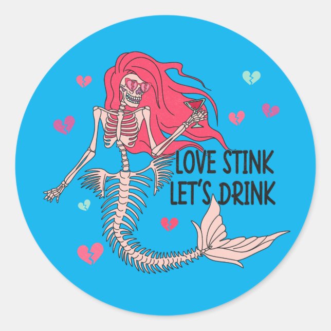 Love Stink Let's Drink Funny  Classic Round Sticker (Front)