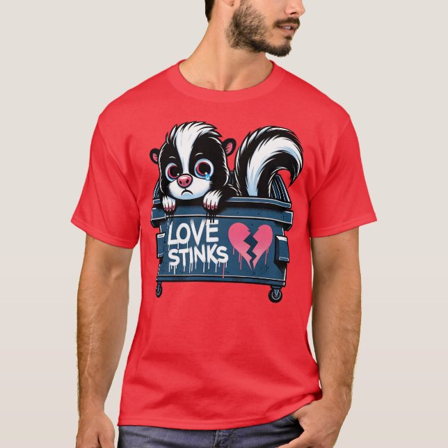 Love stinks Funny skunk design T-Shirt (Front)