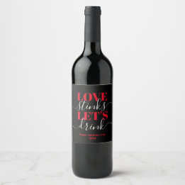 Love Stinks Let's Drink Funny Valentine Wine Label