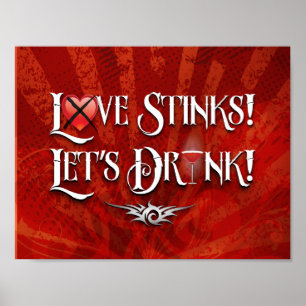 Love Stinks Lets Drink Poster