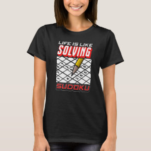Love Sudoku Life Is Like Solving Sudoku T-Shirt