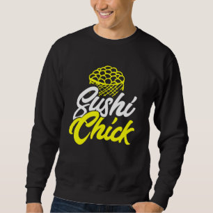Love Sushi Chick Sarcastic Eat Japanese Food Sweatshirt