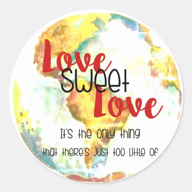 Love Sweet Love -Just Too Little Of Design Classic Round Sticker (Front)