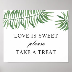 Love sweet take treat. Tropical greenery wedding Poster