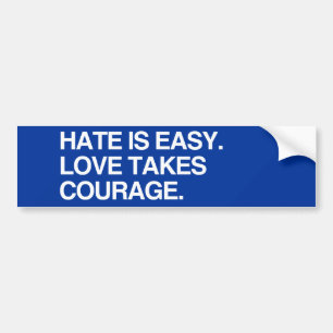 LOVE TAKES COURAGE - .png Bumper Sticker