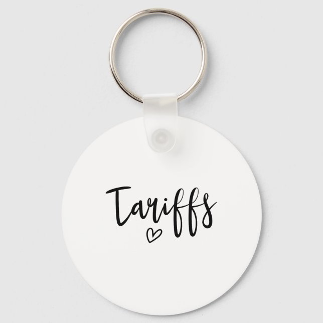 Love Tariffs Funny Trump Tariff Women's Tariff _1  Key Ring (Front)