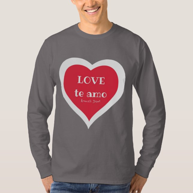 LOVE te amo Araceli Dent T-Shirt (Front)