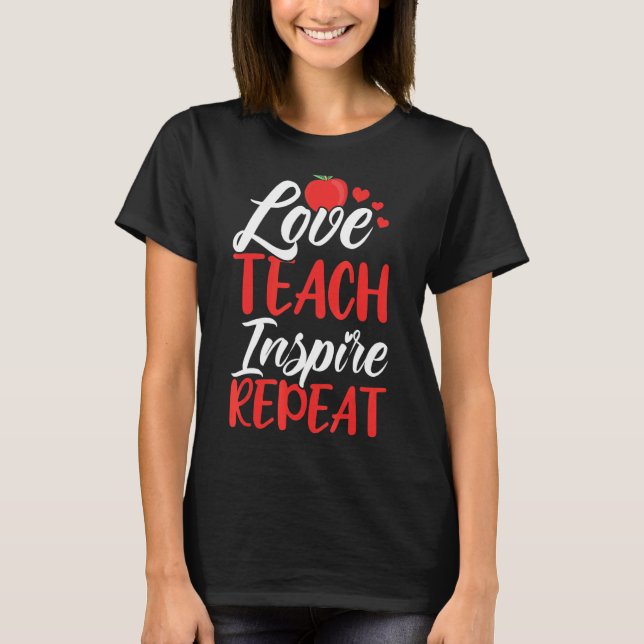 Love Teach Inspire Repeat Paraprofessional T-Shirt (Front)