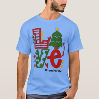 Love Teacher Christmas Tree Decoration Xmas Teachi T-Shirt