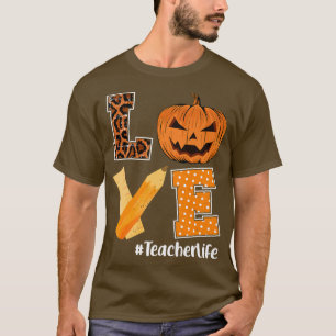 Love Teacher Halloween Autumn Fall Thanksgiving Pu T-Shirt