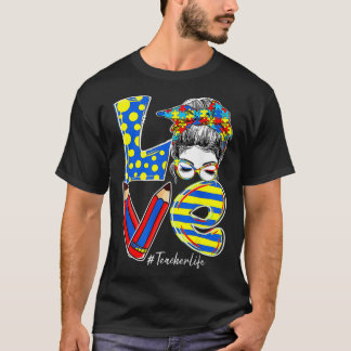 LOVE Teacher Life Autism Awareness Messy Bun Puzzl T-Shirt