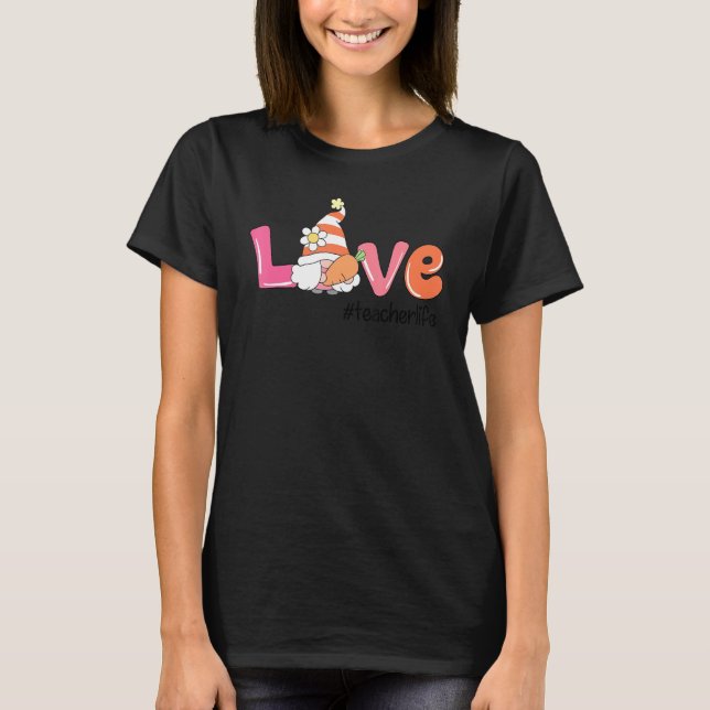 Love Teacher Life Easter Gnome Egg Hunting Basket T-Shirt (Front)