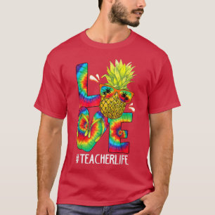 Love Teacher Life Funny Pineapple Tie Dye Last Day T-Shirt