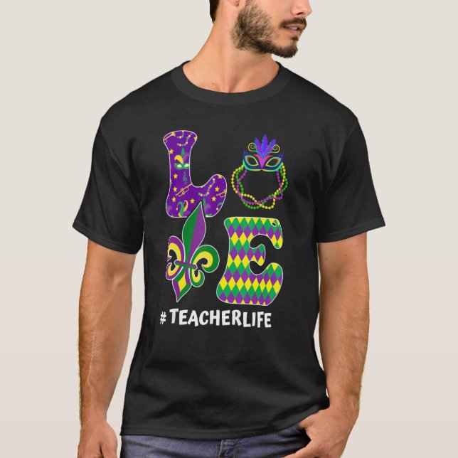 Love Teacher Life Mardi Gras Mask Beads Carnival O T-Shirt (Front)
