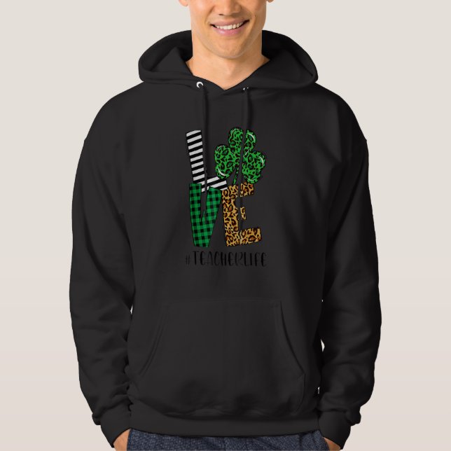 LOVE Teacher Life St Patricks Day Buffalo Plaid Sh Hoodie (Front)