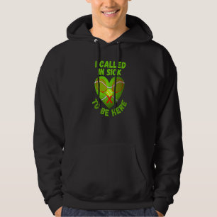 Love Tennis Tennis Ball I Called In Sick To Be He Hoodie