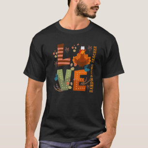 Love Thankful Handwriting Teacher Turkey Thanksgiv T-Shirt