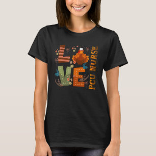 Love Thankful Pcu Nurse Turkey Thanksgiving T-Shirt
