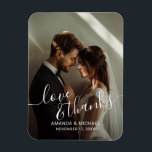 'Love & Thanks' Custom Photo Wedding Favor Magnet<br><div class="desc">A stylish and elegant wedding favor design with the words "Love & Thanks" in a beautiful white script font. It includes space for a custom photo,  names,  and the wedding date in a modern white font. A perfect way to add a personal touch to your special day!</div>