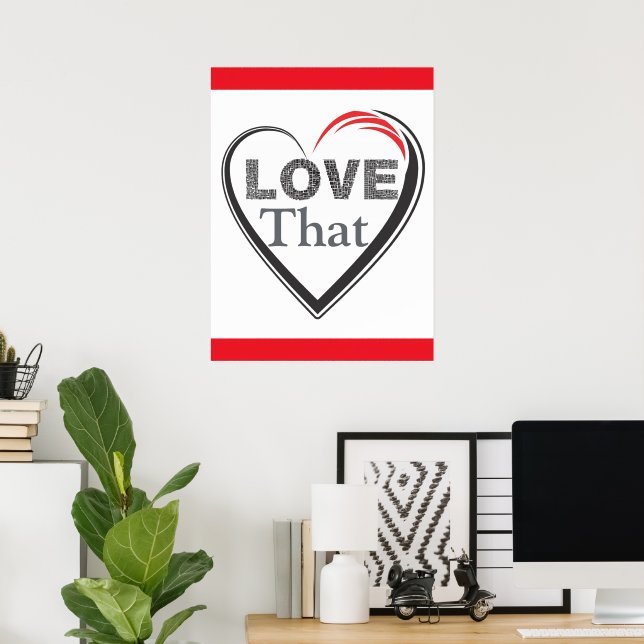 Love That Poster (Home Office)