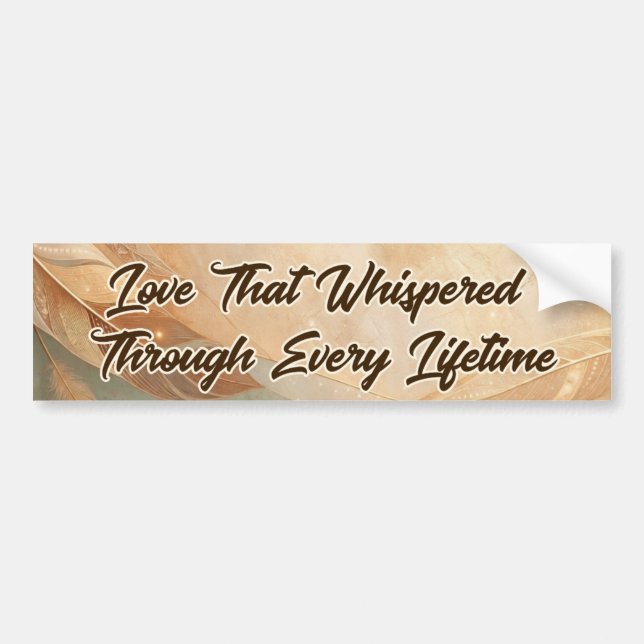 Love That Whispered Bumper Sticker (Front)