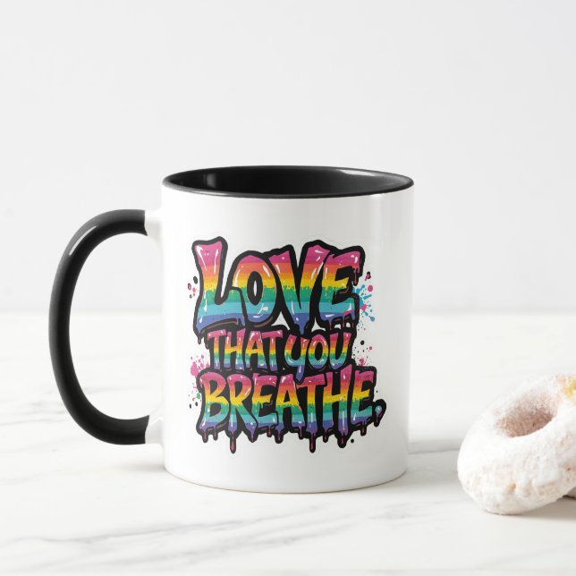 Love That You Breathe – Bold Rainbow Pride Quote Mug (With Donut)