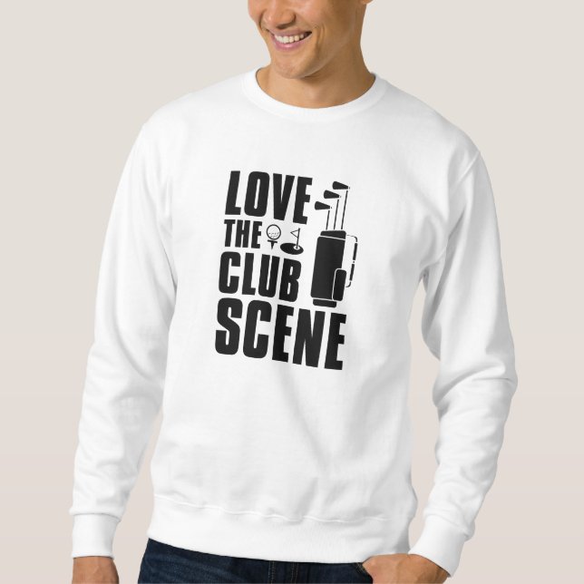 Love The Club Scene Sweatshirt (Front)