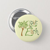 Love the Earth 6 Cm Round Badge (Front & Back)
