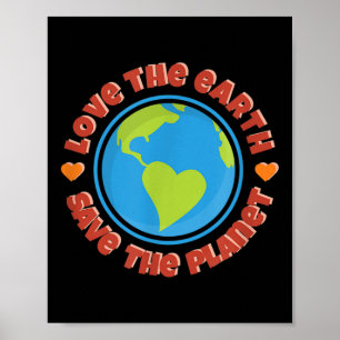 Love The Earth, Save The Planet - Environmental Pr Poster