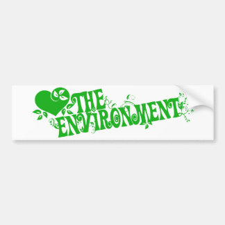 Love the environment bumper sticker