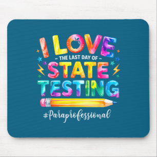 Love the last day of state testing funny mouse mat