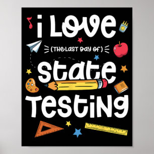 Love (the Last Day Of) State Testing Teacher Test  Poster
